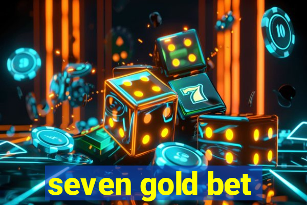 seven gold bet